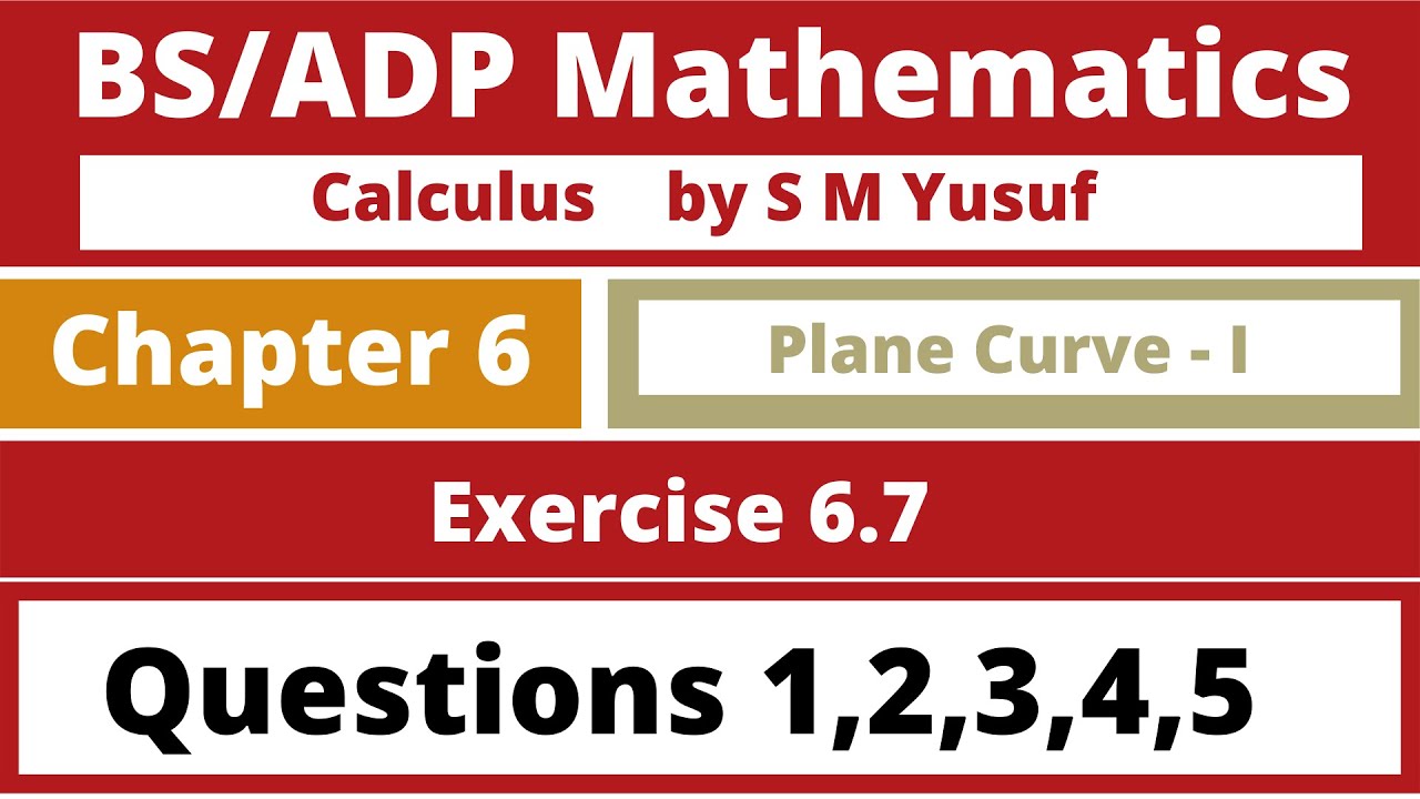 BSc Calculus by S M Yusuf Chapter 6 Exercise 6.7 | Q. 1, 2, 3, 4, 5