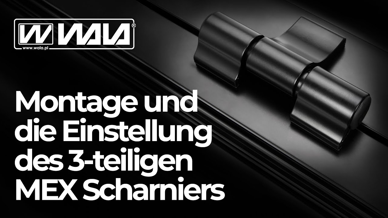 WALA Türscharniere - Montage und Einstellung des 3- teiligen MEX Scharniers