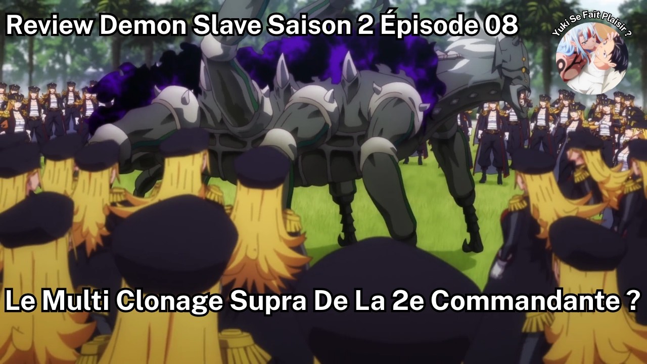 Review Demon Slave Saison 2 Épisode 08 - Le Multi Clonage Supra De La 2e Commandante ?