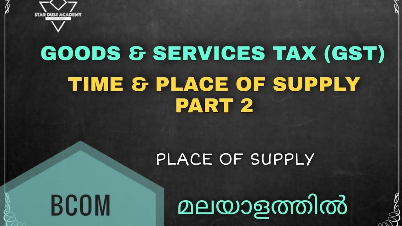 Time & Place of Supply Part 2 Place of Supply  Malayalam Tutorial Bcom | GST