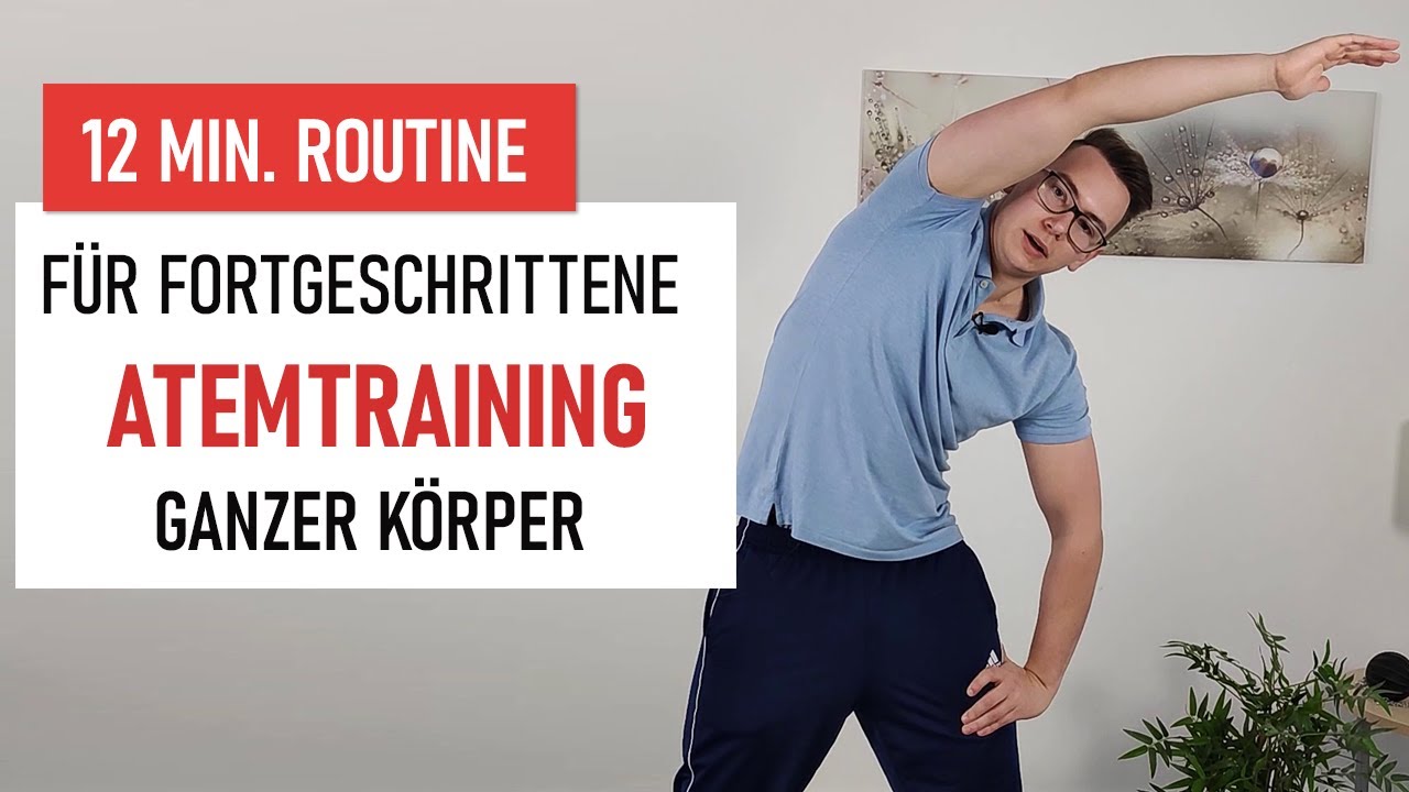 Die Atmung selbst verbessern ➡️ 12 Min. Atemtraining f&uuml;r Fortgeschrittene (Atemgymnastik)