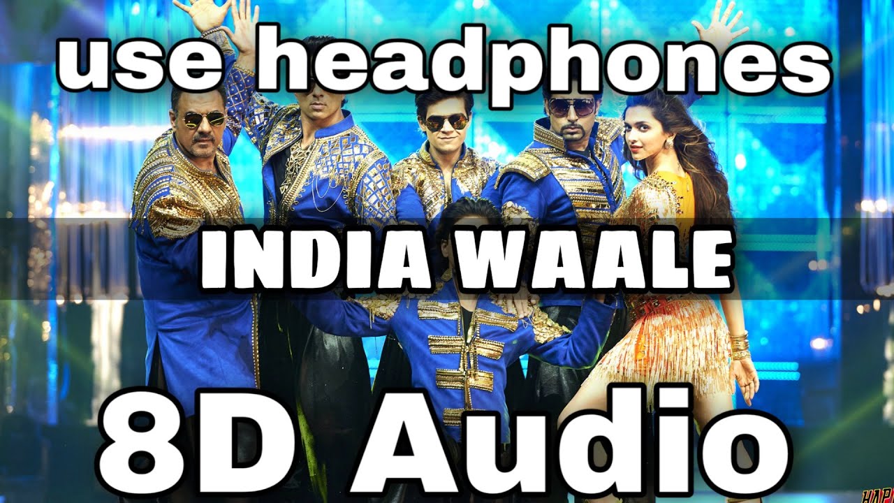 India Waale (8D Audio) |Happy New Year | Shah Rukh Khan, Deepika Padukone | 8D Songs Bollywood