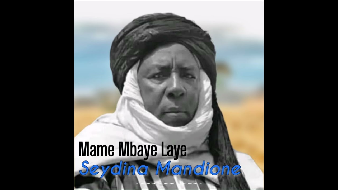 Mame Mbaye Laye KU MANDOO NI NDIONE