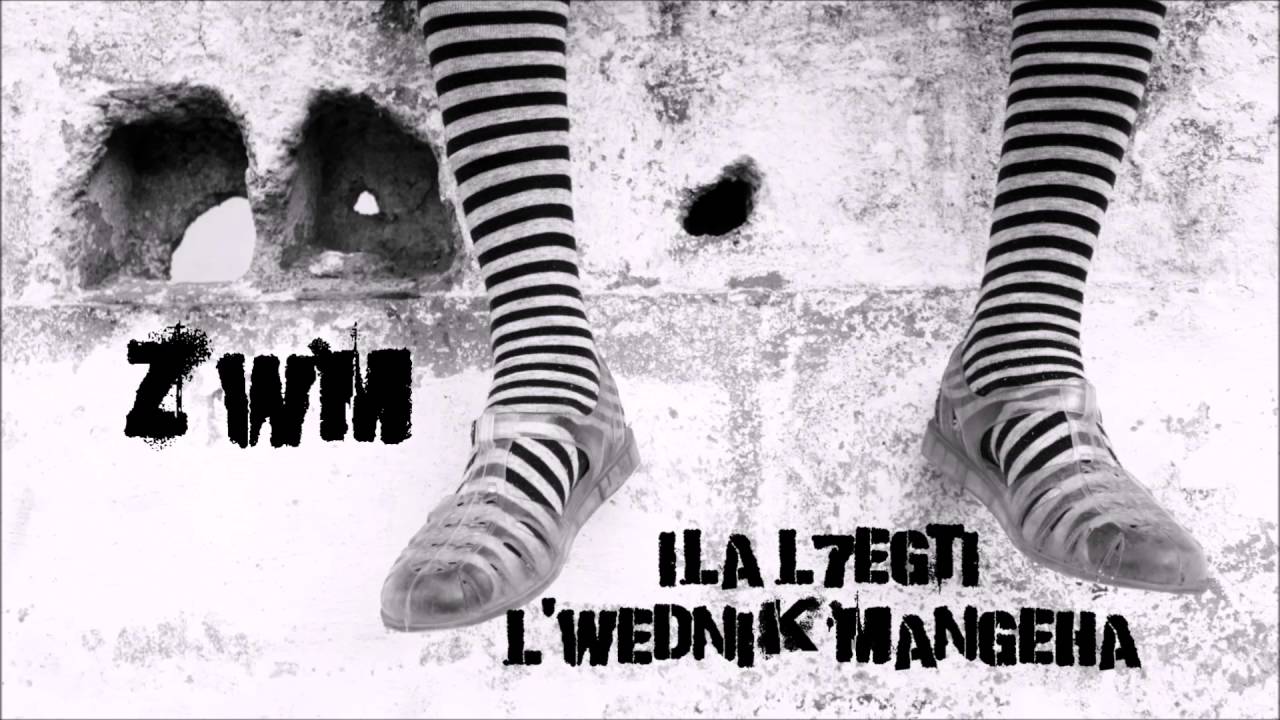 9- ZWM -   Ila L7egti Lwednik Mangeha