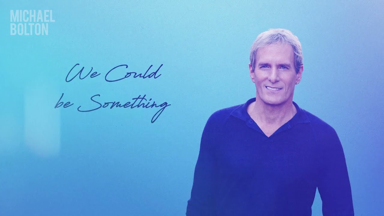 Michael Bolton - We Could Be Something (Official Visualizer)