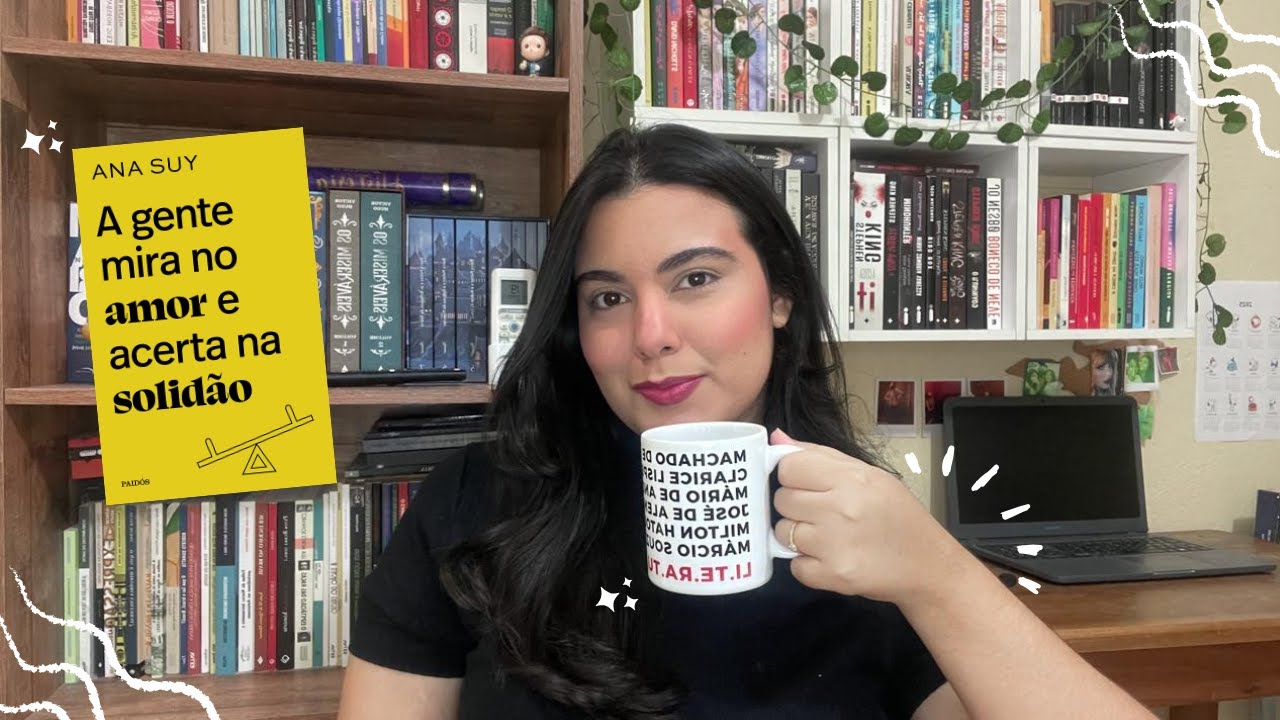 literatura e psicanálise: uma conversa sobre a gente mira no amor e acerta na solidão, ana suy