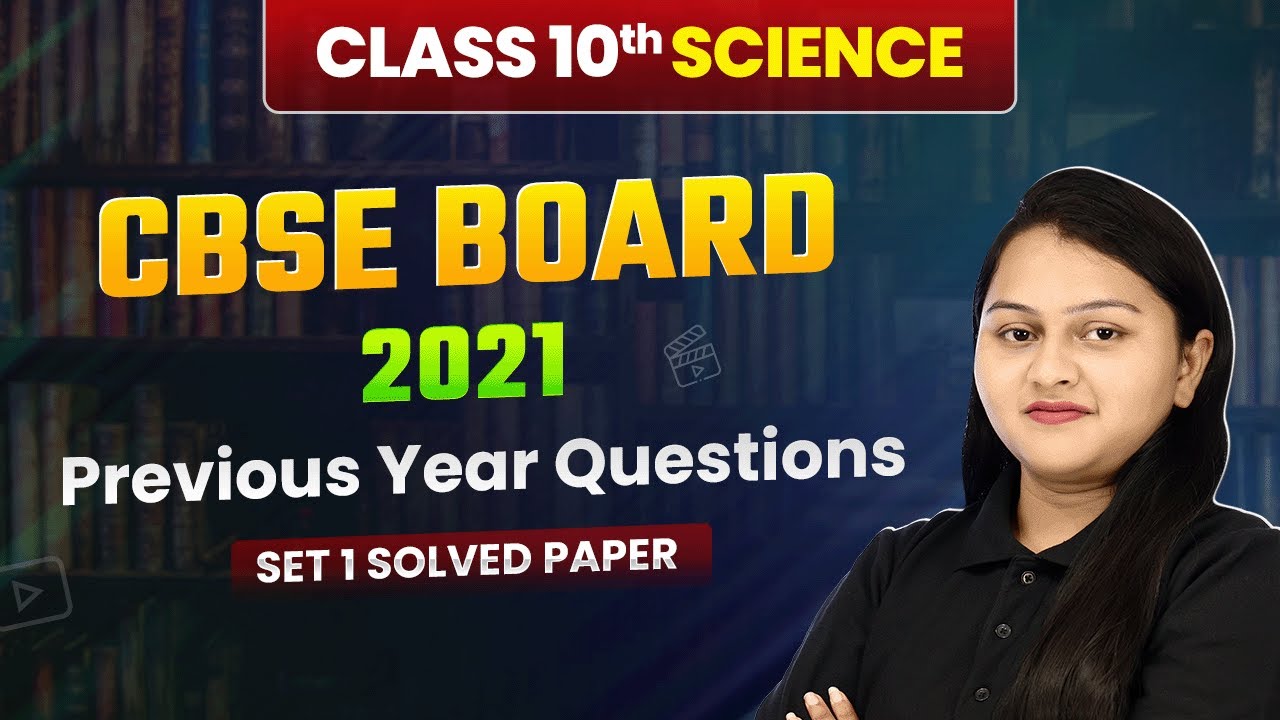 Class 10 Science CBSE 2021 - Previous Year Questions (Set 1 Solved) | Solved Paper | Board Exam