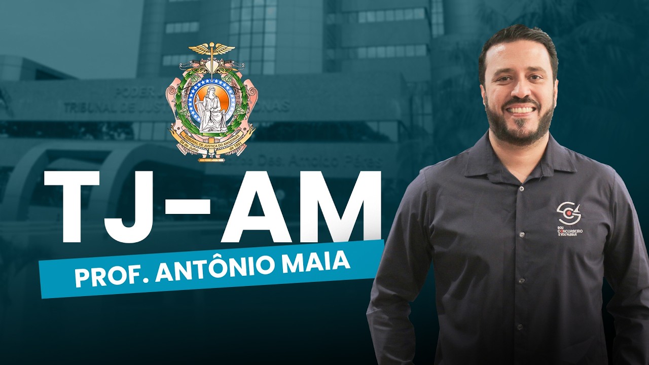 BLOCO DA APROVAÇÃO | TJ AMAZONAS - COM PROFESSOR ANTÔNIO MAIA