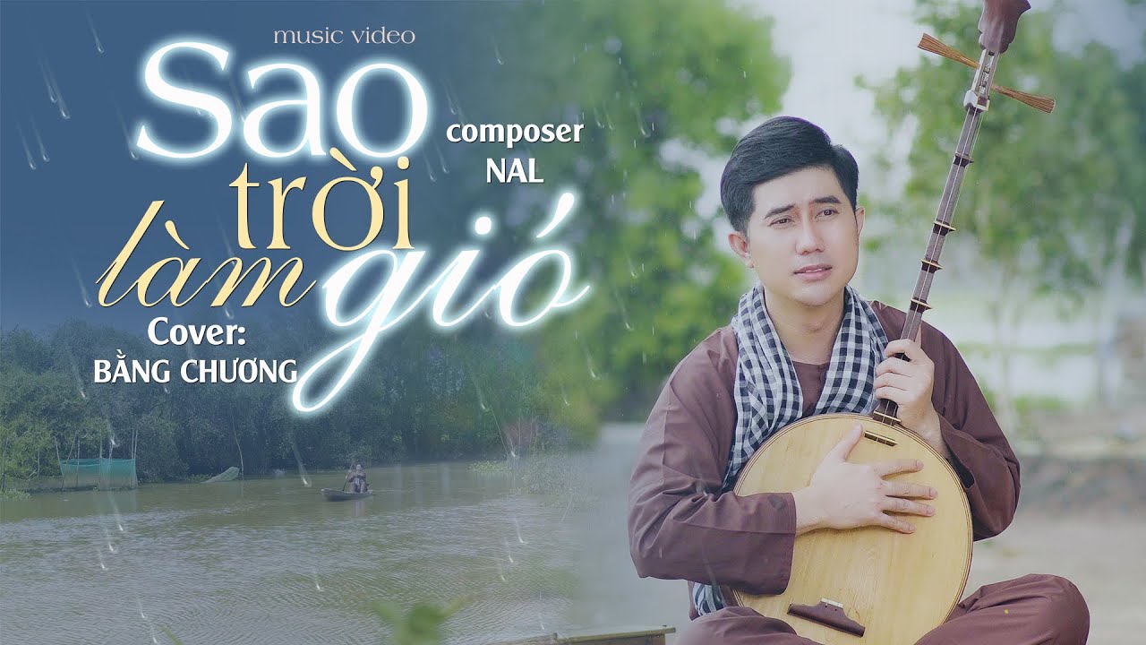 SAO TRỜI L&Agrave;M GI&Oacute; - NAL | COVER BẰNG CHƯƠNG