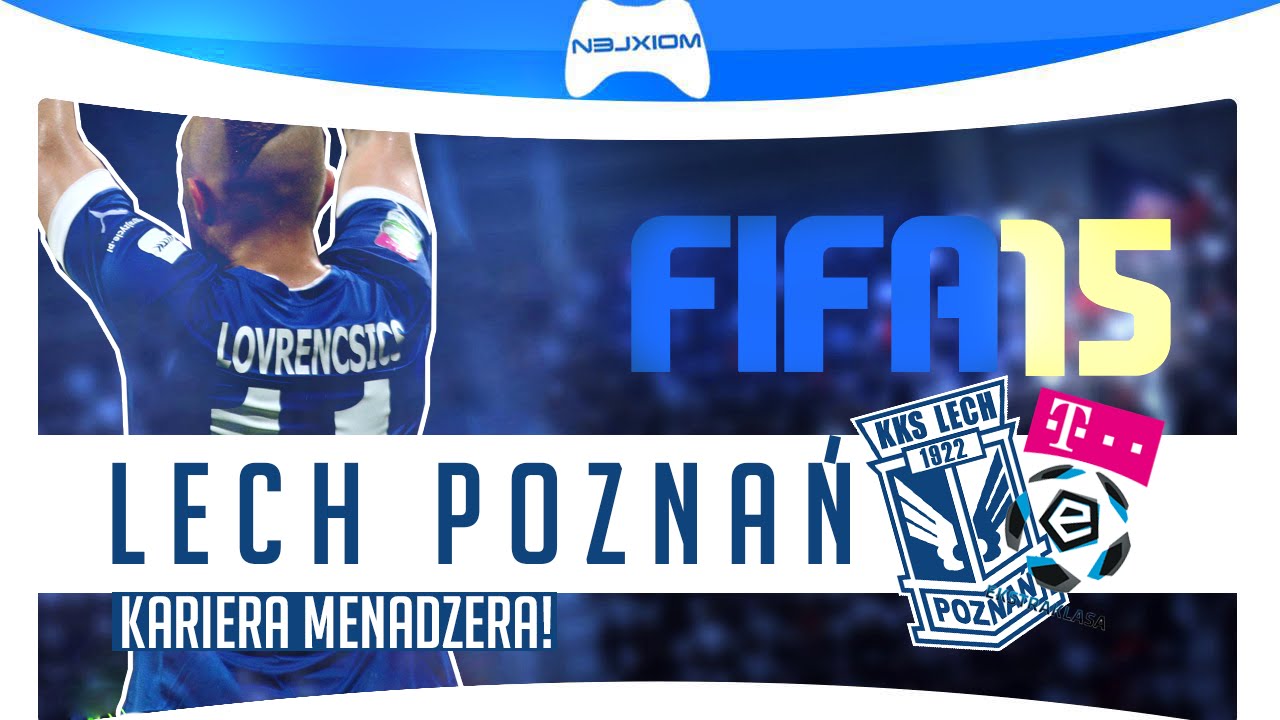 FIFA 15 | KARIERA | S1 | Lech Poznań #1 - Kopawryj w Poznaniu!
