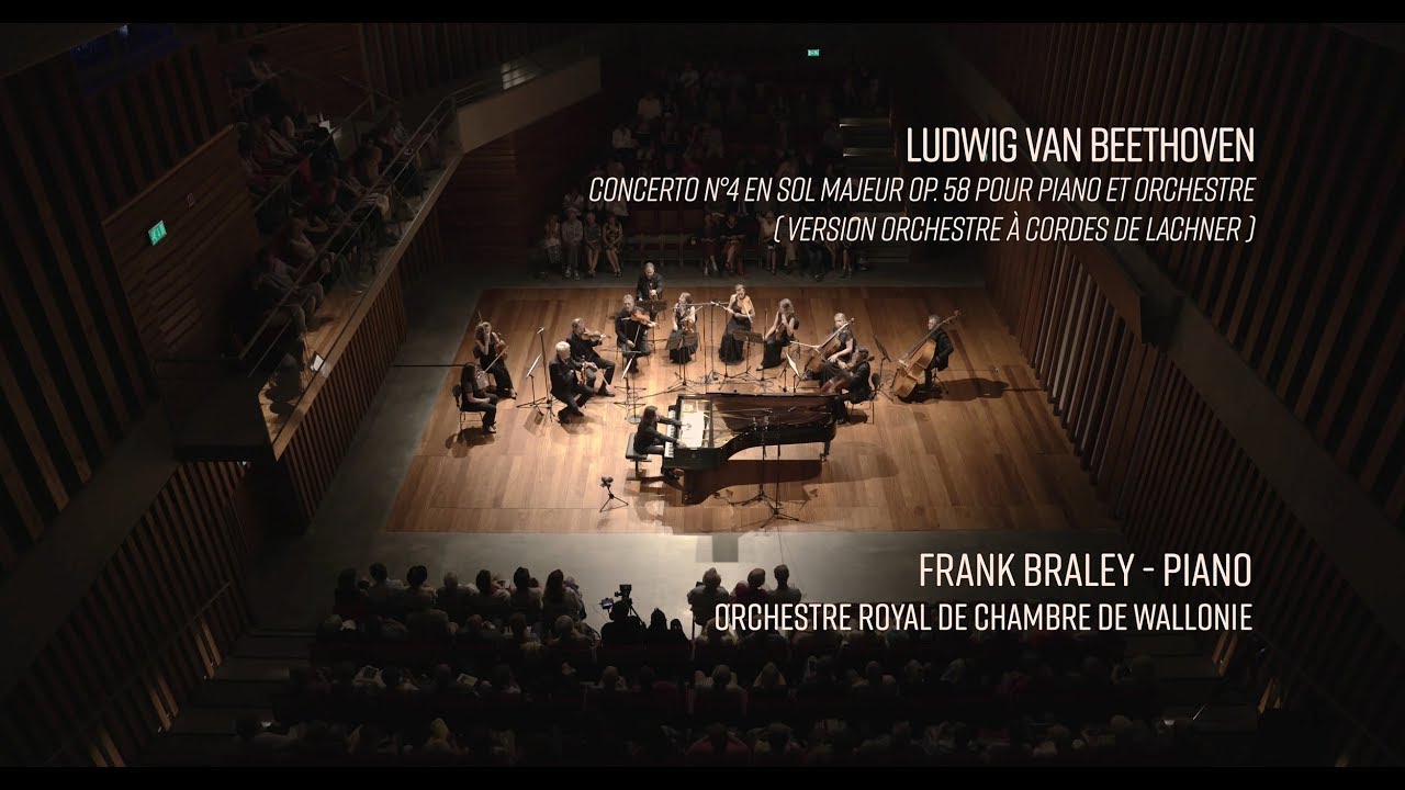 Beethoven - Concerto n°4 pour piano - Frank Braley, ORCW - LIVE 4K