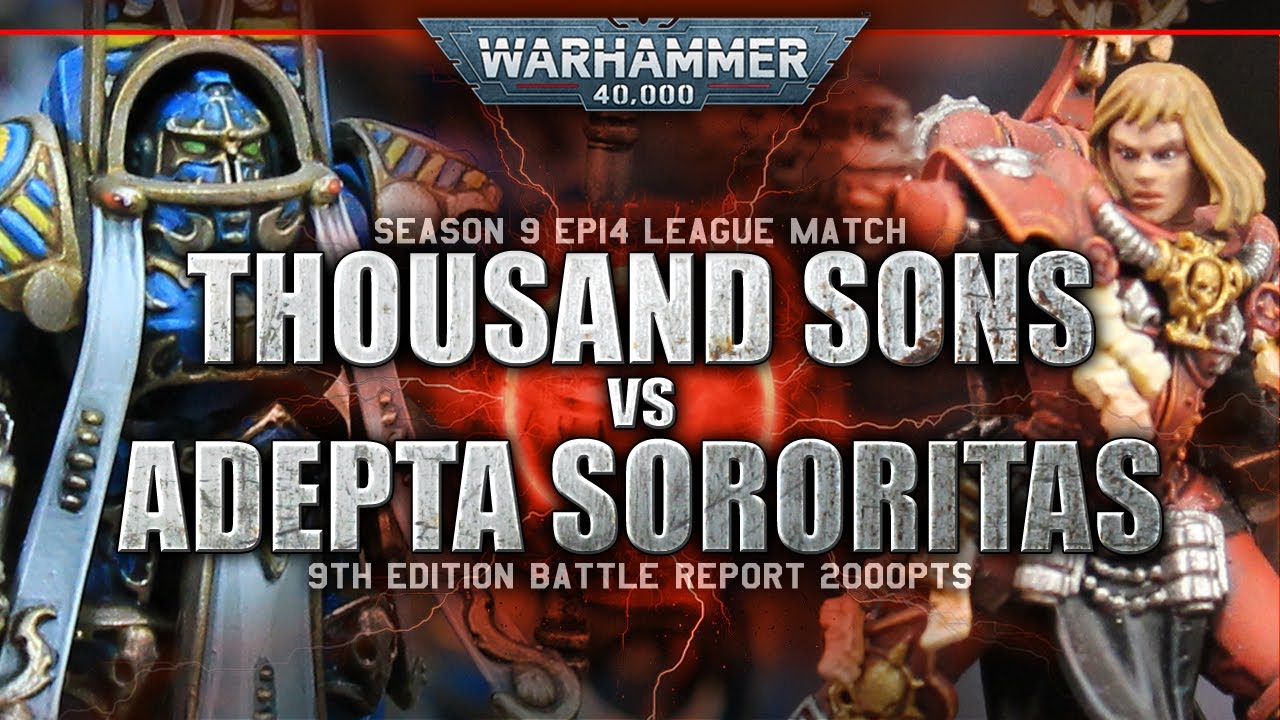 Adepta Sororitas vs Thousand Sons Warhammer 40K Battle Report 9th Ed 2000pts S9EP14 FAITH & FURY!