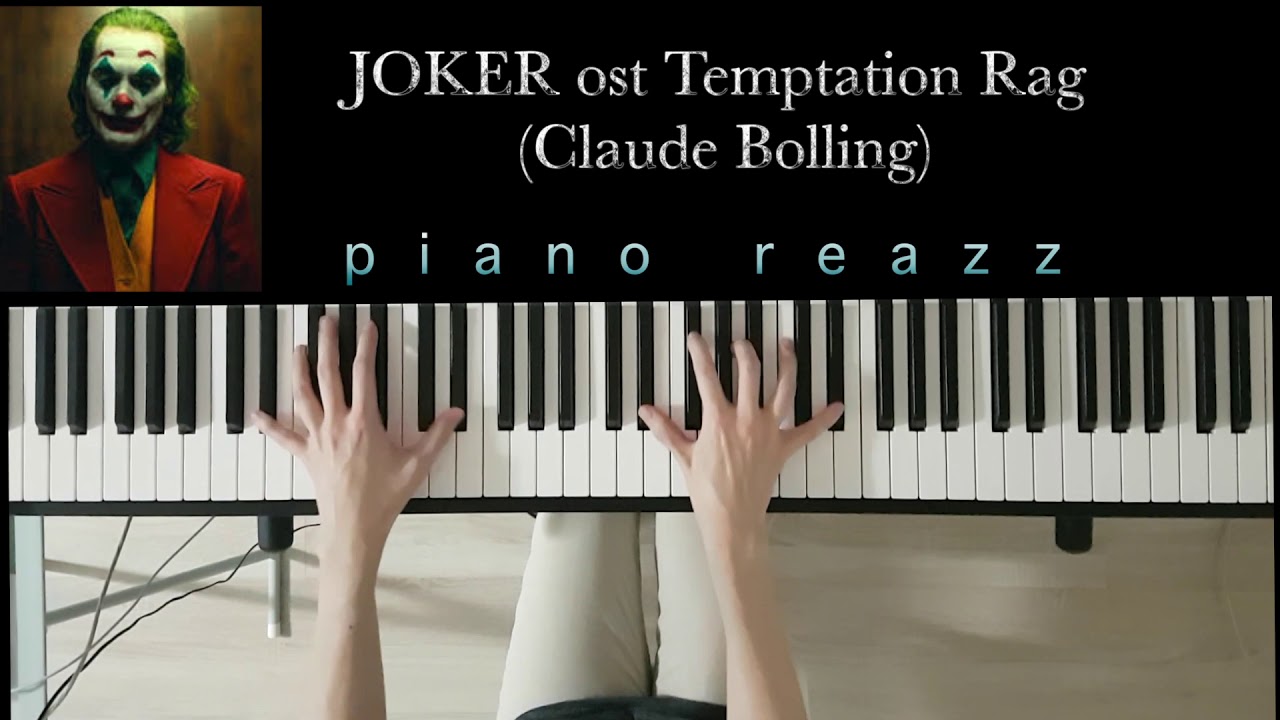 JOKER 2019 ost Temptation Rag (Claude Bolling) by piano reazz