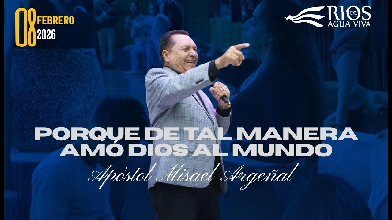 Apóstol Misael Argeñal | Porque de tal Manera amó Dios al Mundo