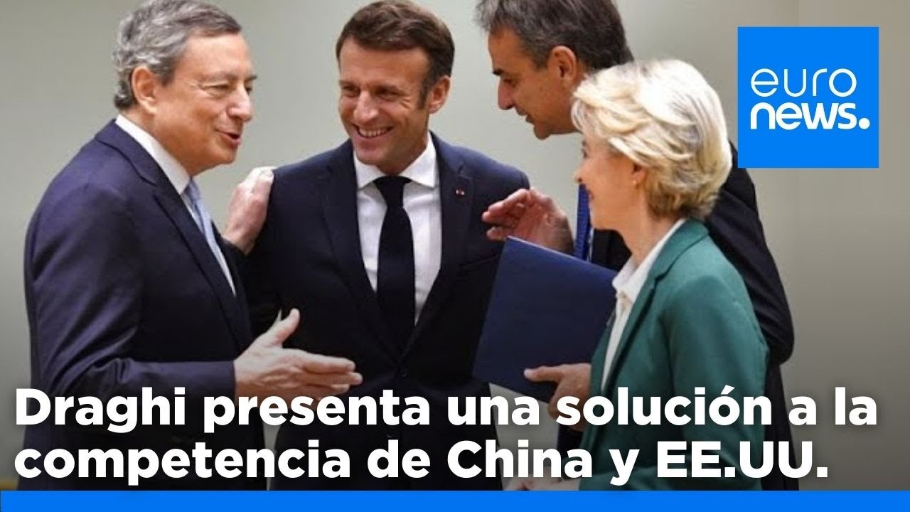 Draghi presenta su plan para mejorar la economía de la UE frente a la competencia china y de EE.UU.