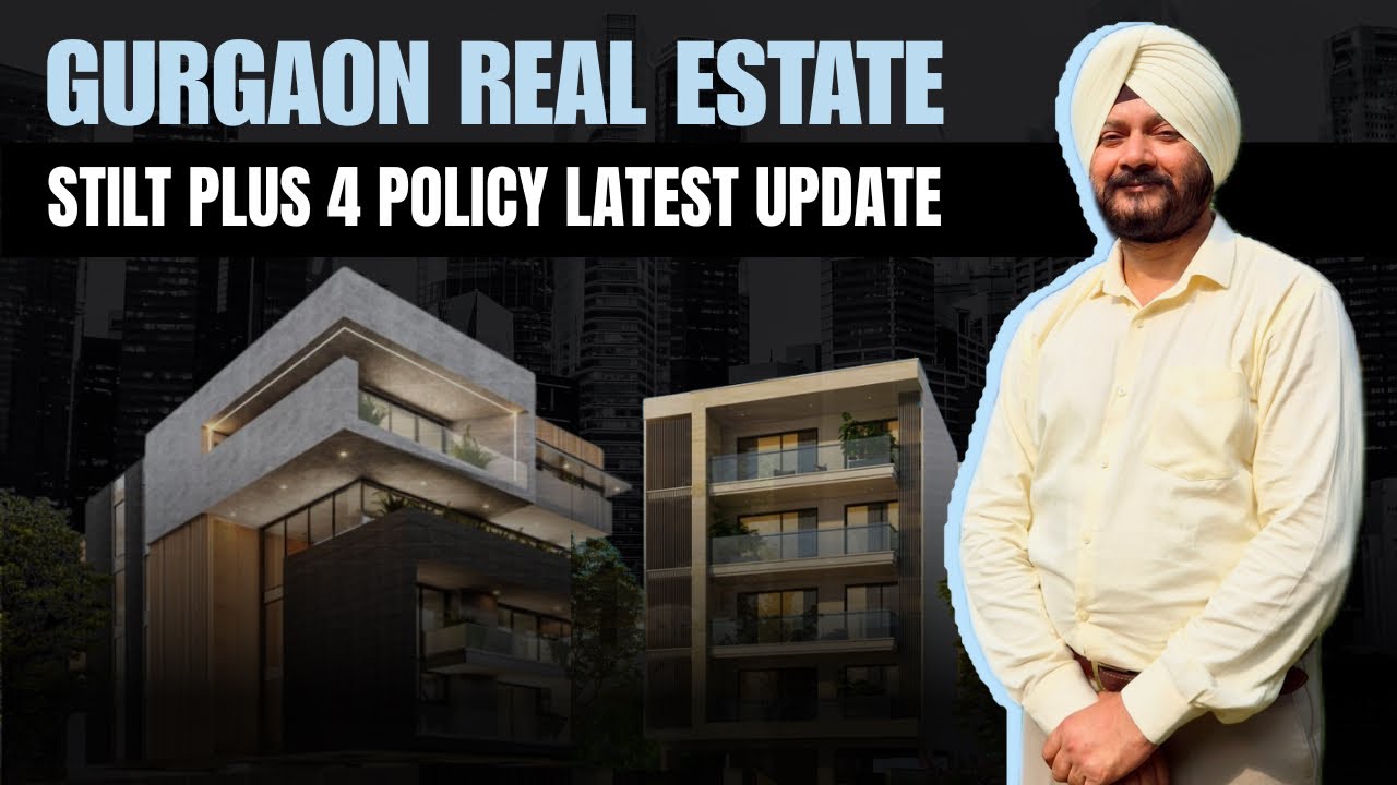 GURGAON REAL ESTATE: Stilt + 4 Policy Latest News! EXPLAINED