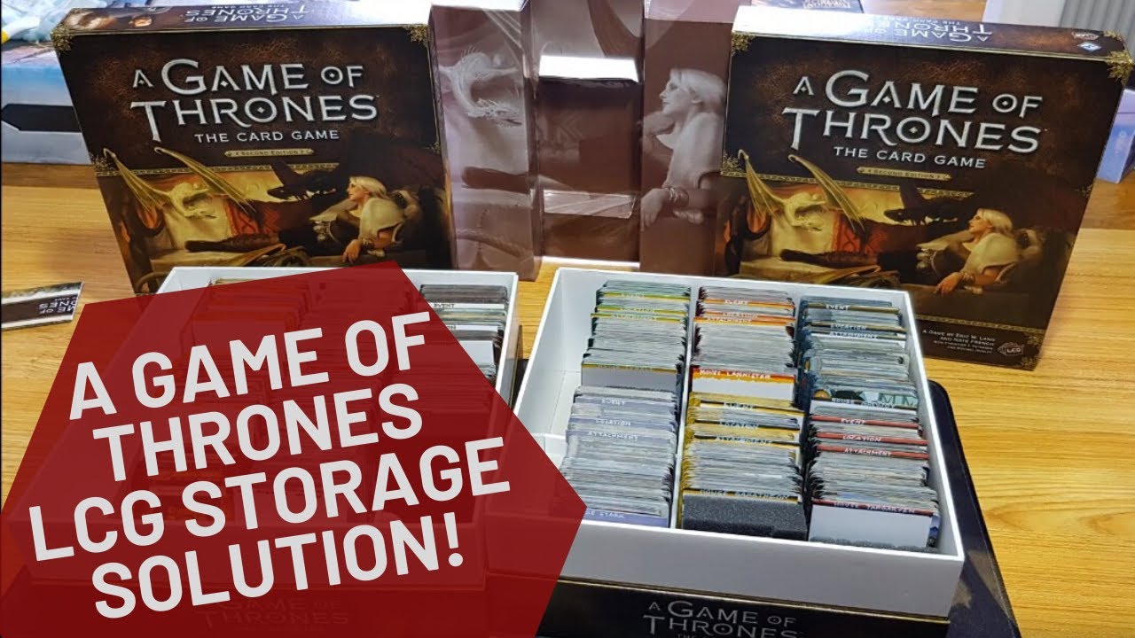 Cram 'Em All Storage Solutions for A Game of Thrones Living Card Game