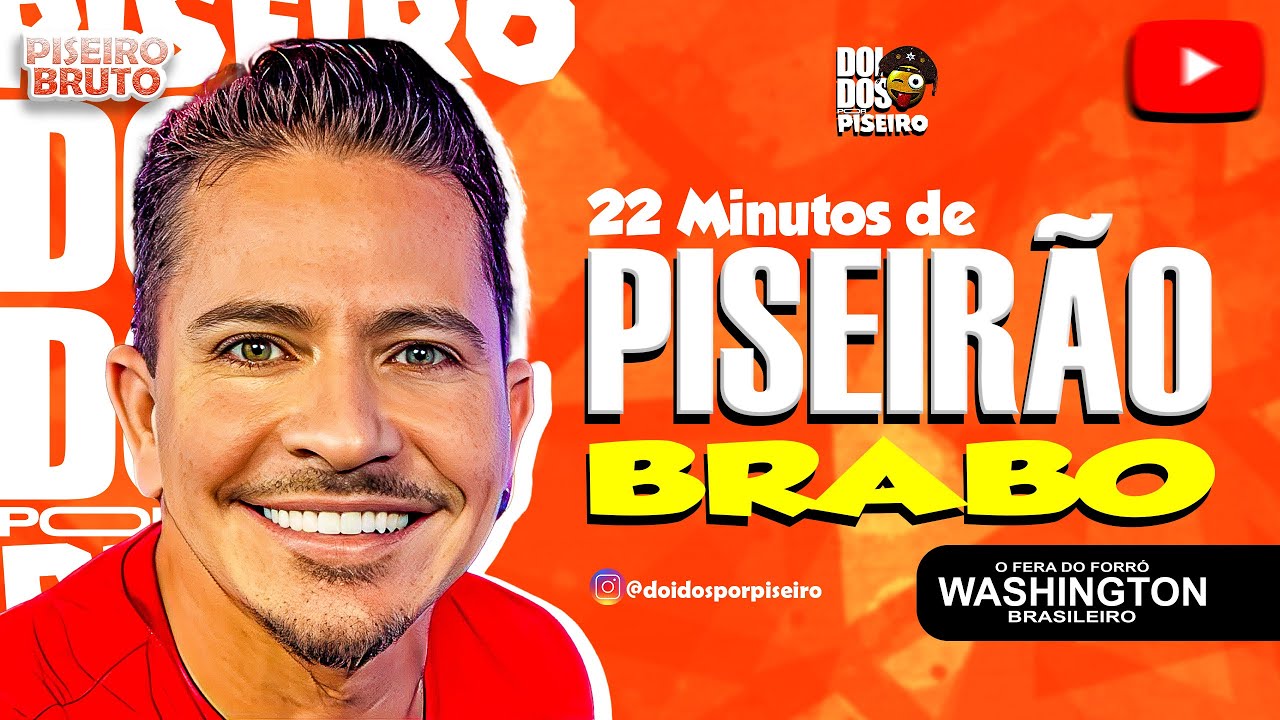PISEIRÃO! 22 MINUTOS DE PISEIRO BRABO - WASHIGTON BRASILEIRO É PRA DANÇAR