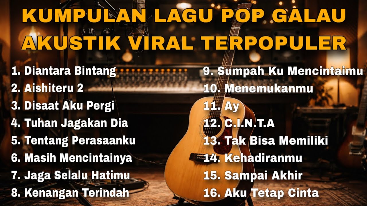 KUMPULAN LAGU POP GALAU AKUSTIK VIRAL TERPOPULER 2026 