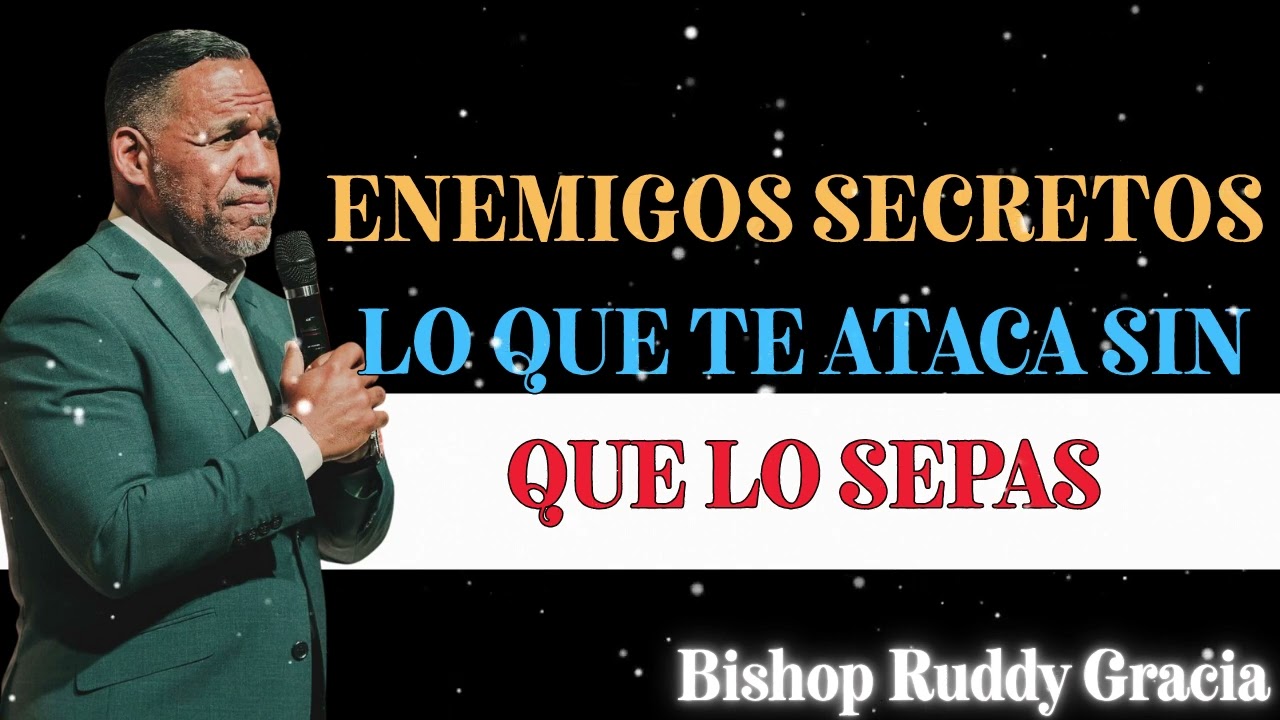 ENEMIGOS SECRETOS - Bishop Ruddy Gracia