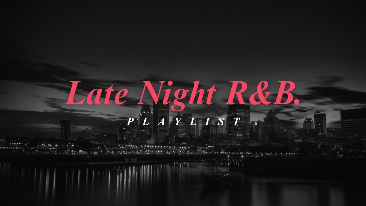 Late Night R&B🌙R&B Soul Smooth Vocals & Deep Grooves