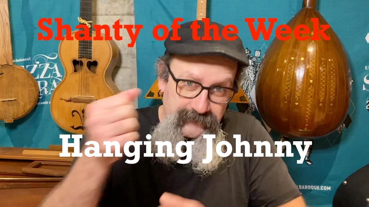 Seán Dagher's Shanty of the Week 30 Hanging Johnny