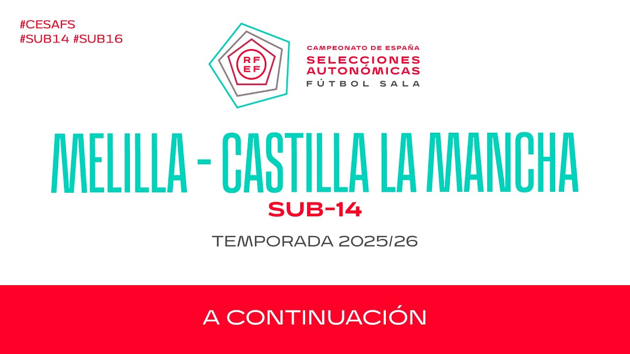 28 Melilla - Castilla La Mancha - 5º y 6º Puesto - SUB 14 I 25/26 I 🔴Futsal RFEF