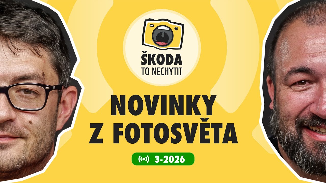 Škoda to nechytit 3-2026: Novinky z fotosvěta