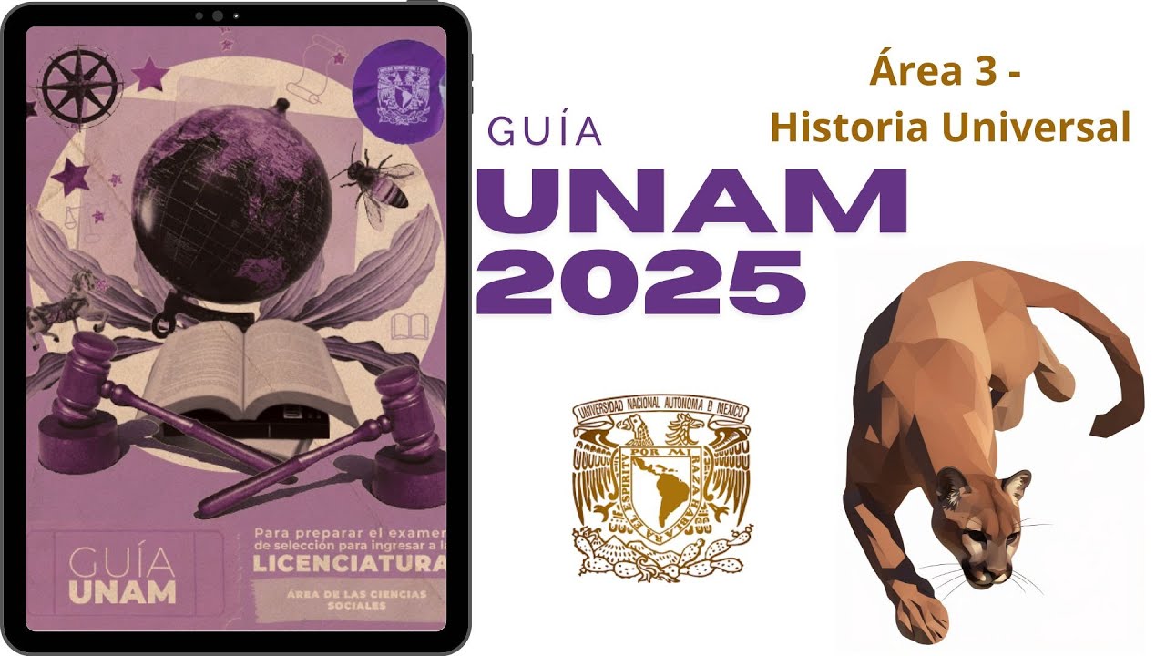 Gu&iacute;a UNAM 2025 (&Aacute;rea 3 Ciencias Sociales - Historia Universal)