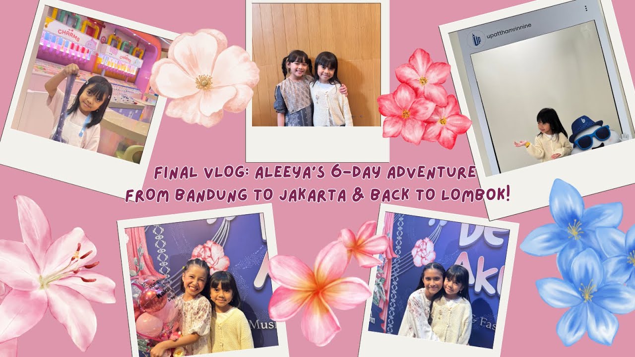 Final Vlog: Aleeya’s 6-Day Adventure from Bandung to Jakarta & Back to Lombok!