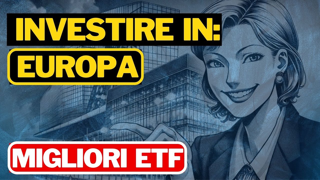 INVESTIRE IN EUROPA - MIGLIORI ETF - INVESTIMENTI AZIONARI 2024