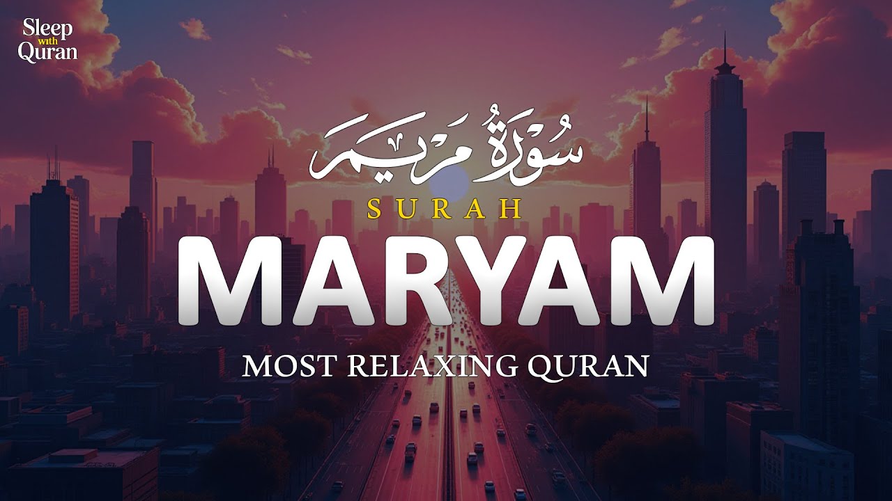 Surah Maryam ┇ Deep & Calming Recitation ┇ سورة مريم | Sleep with Quran