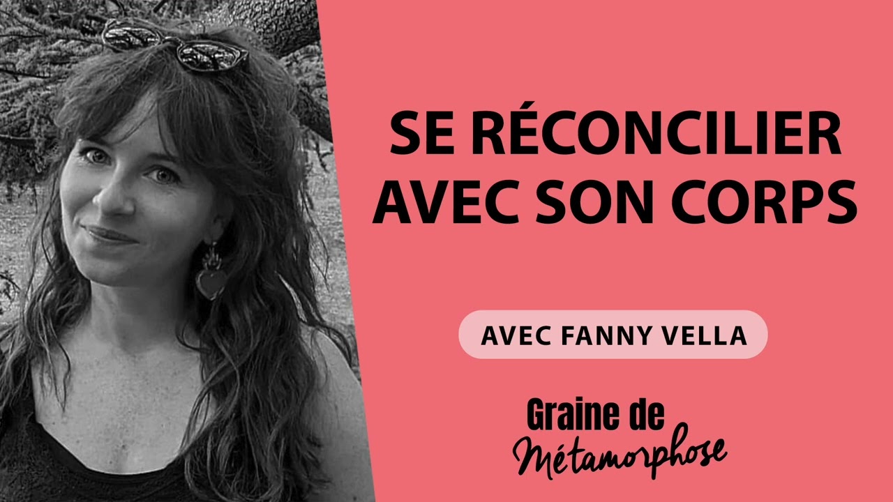 #63 Fanny Vella : Se r&eacute;concilier avec son corps