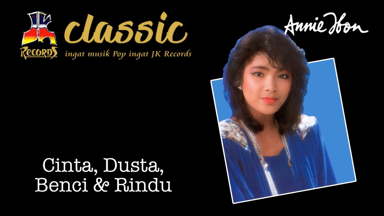 Annie Ibon - Cinta Dusta Benci & Rindu (Official Music Video)