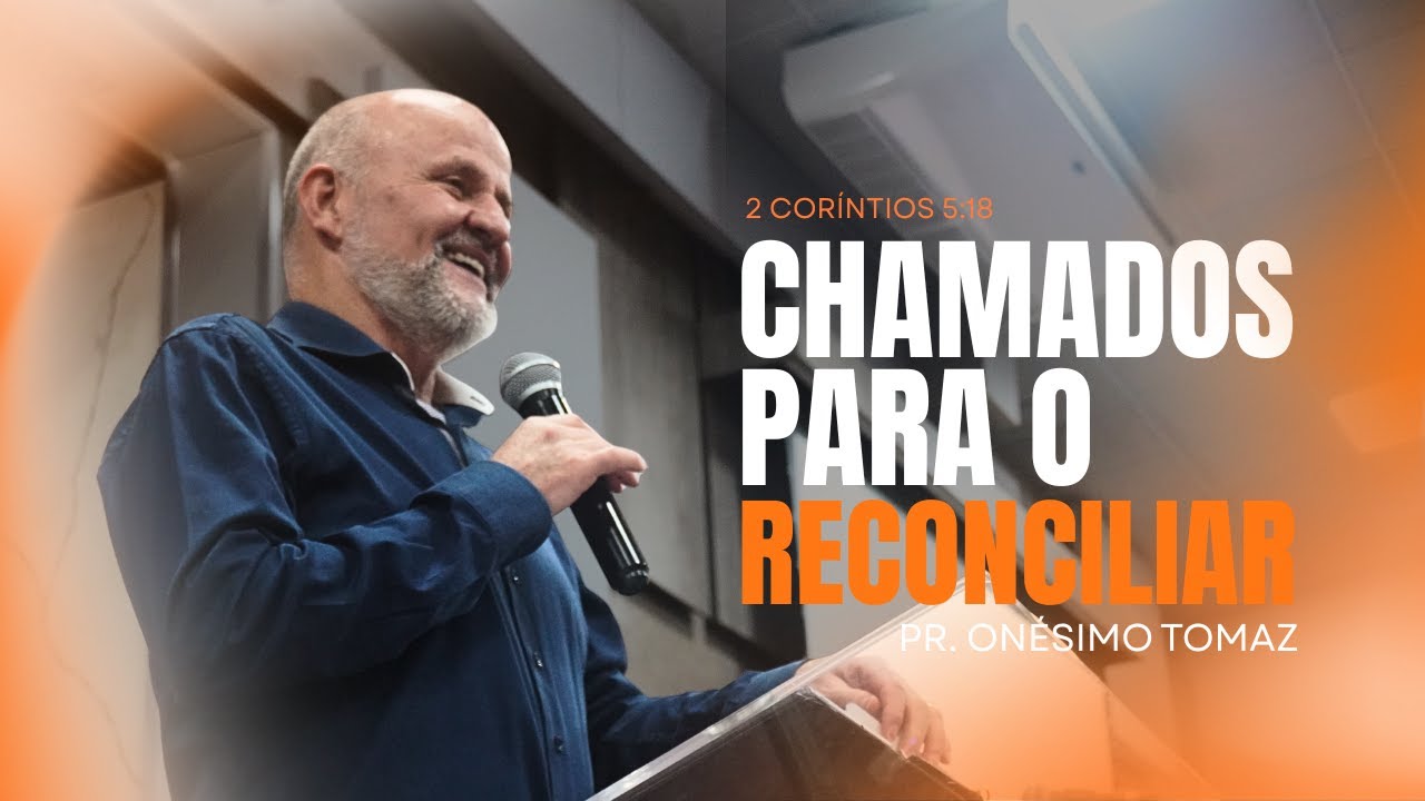 Chamados para o Reconciliar! (2ª Coríntios)