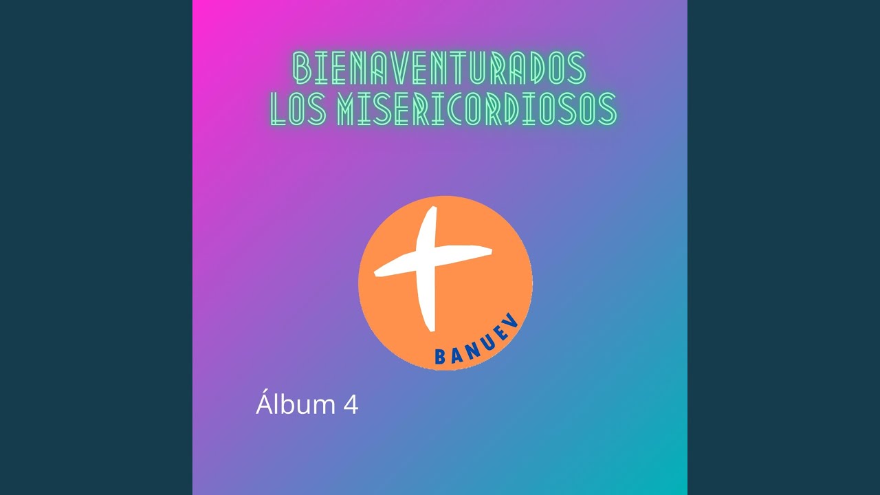 BIENAVENTURADOS LOS MISERICORDIOSOS (feat. Kyrios Emmanuel, Lorena García Pacheco, Ariel...