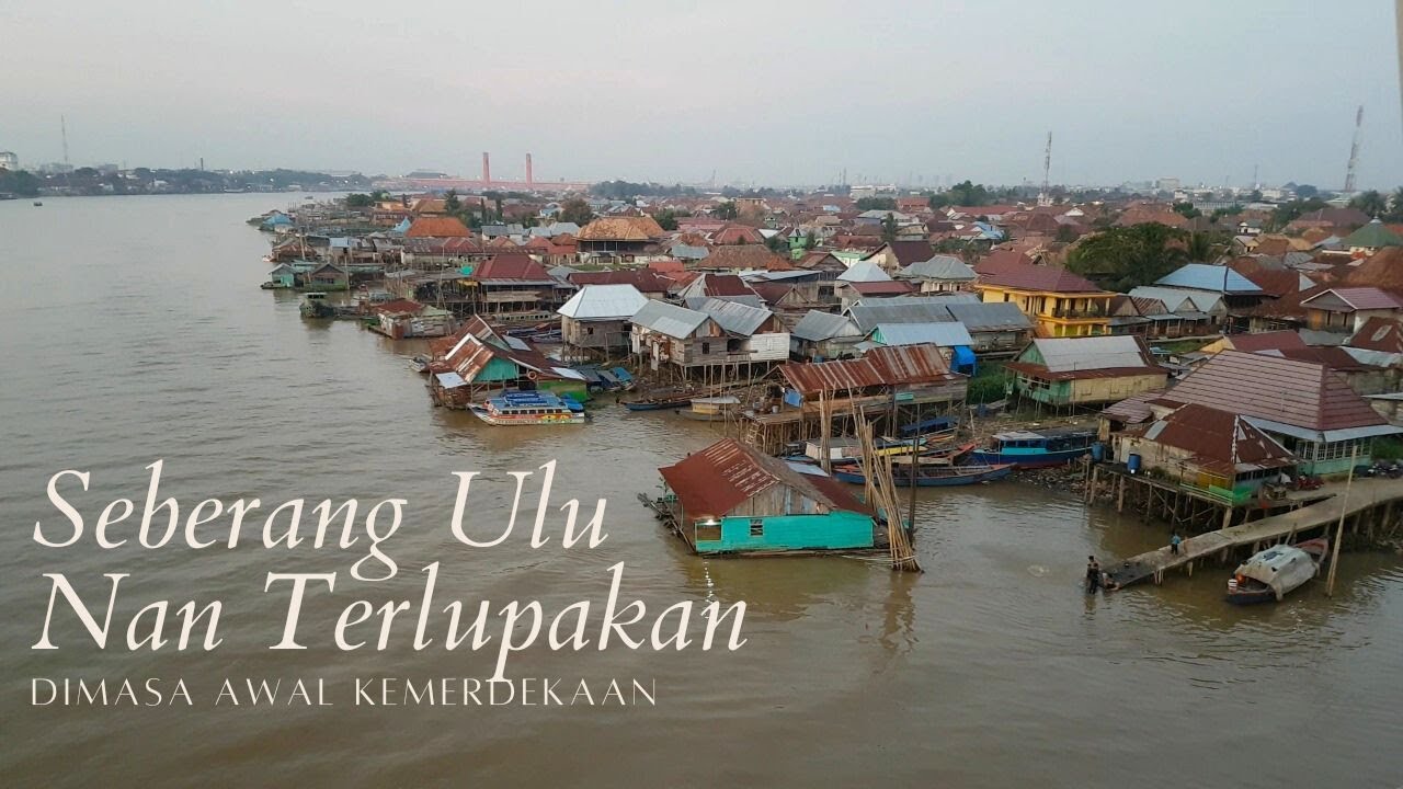 seberang ulu Nan Terlupakan - Diawal Kemerdekaan