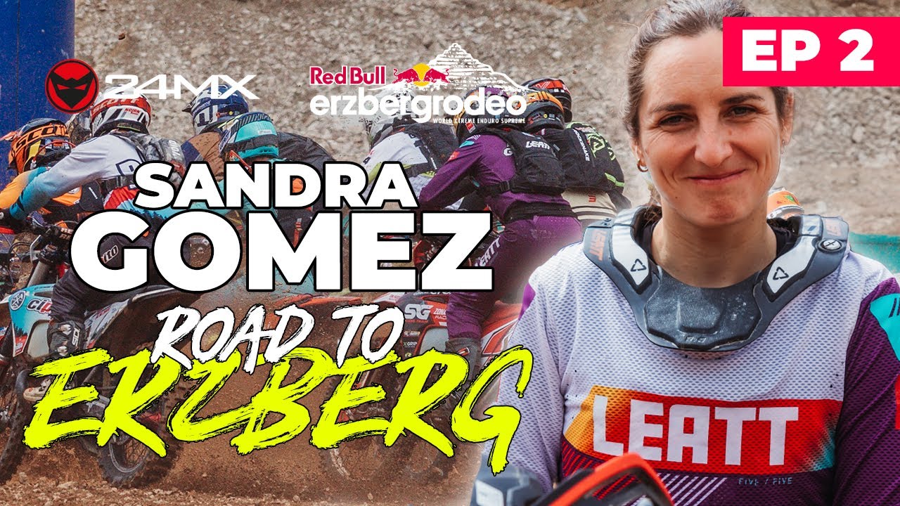 Sandra Gomez - The road to Erzbergrodeo Ep2 - 24MX