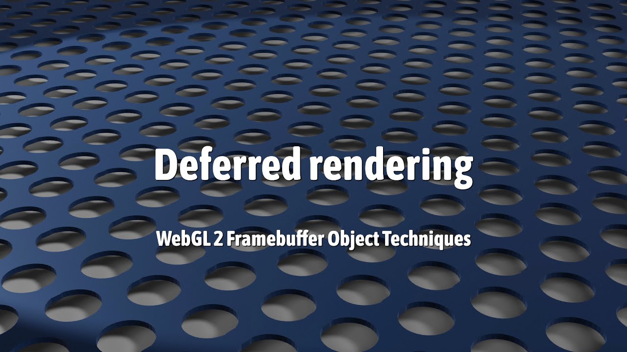 WebGL 2: Отложенный рендеринг (техника работы с объектами кадрового буфера 1)