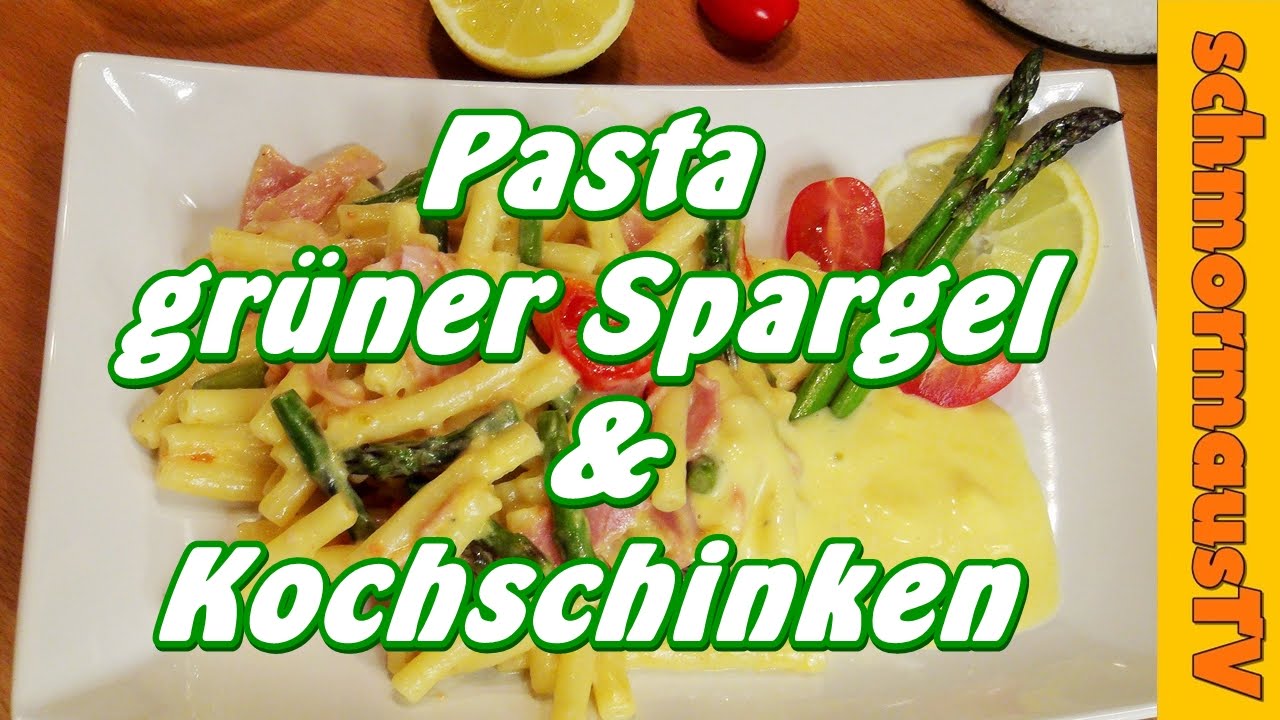 Pasta mit  grünem Spargel & Kochschinken & Zitronensoße - Grüner Spargel mit Zitronensoße & Pasta -