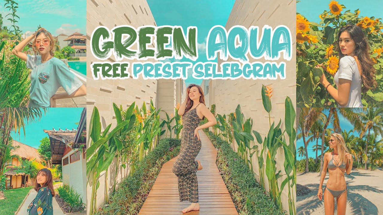 Cara Jadi Selebgram Pake Preset ini | Free Preset Green Aqua DNG | Lightroom Preset Selebgram