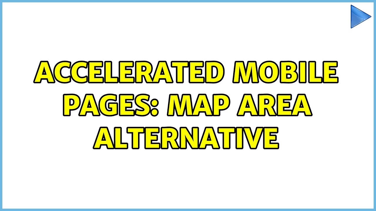 Accelerated Mobile Pages: Map Area alternative