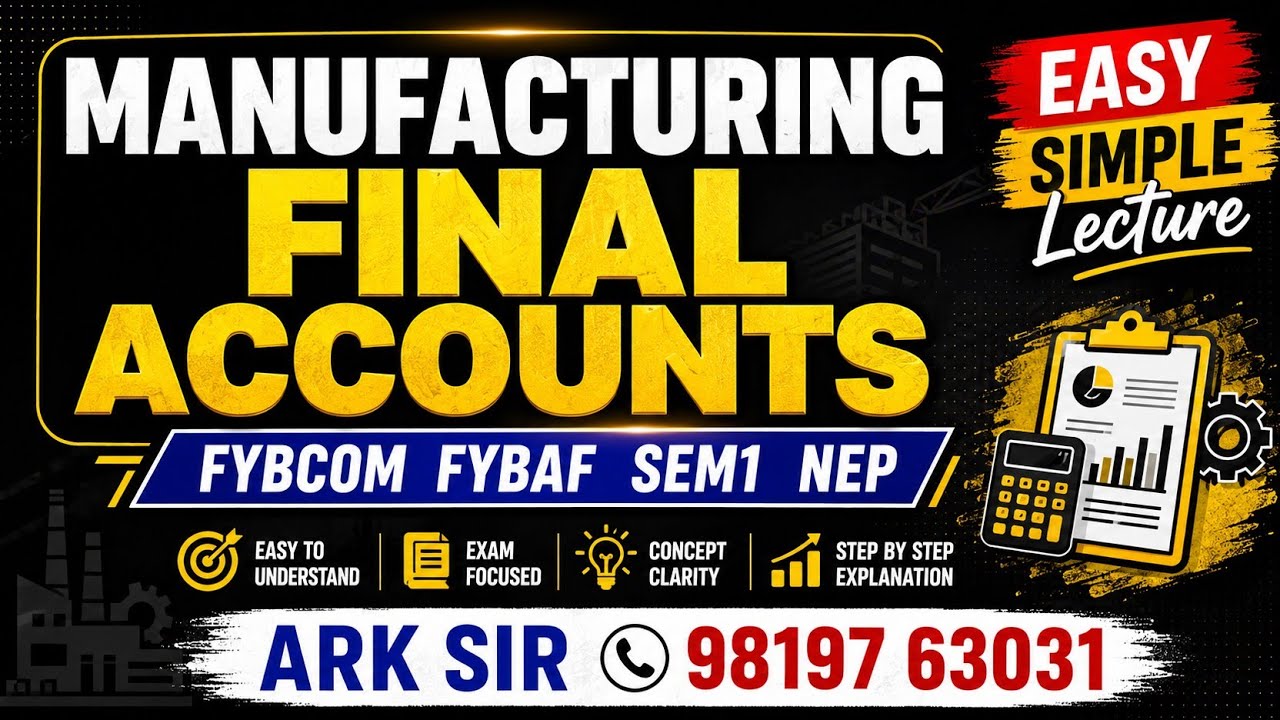 Manufacturing Final Accounts FYBCOM SEM1 NEP | FINANCIAL ACCOUNTS | FYBAF SEM1 NEP | ARK SIR