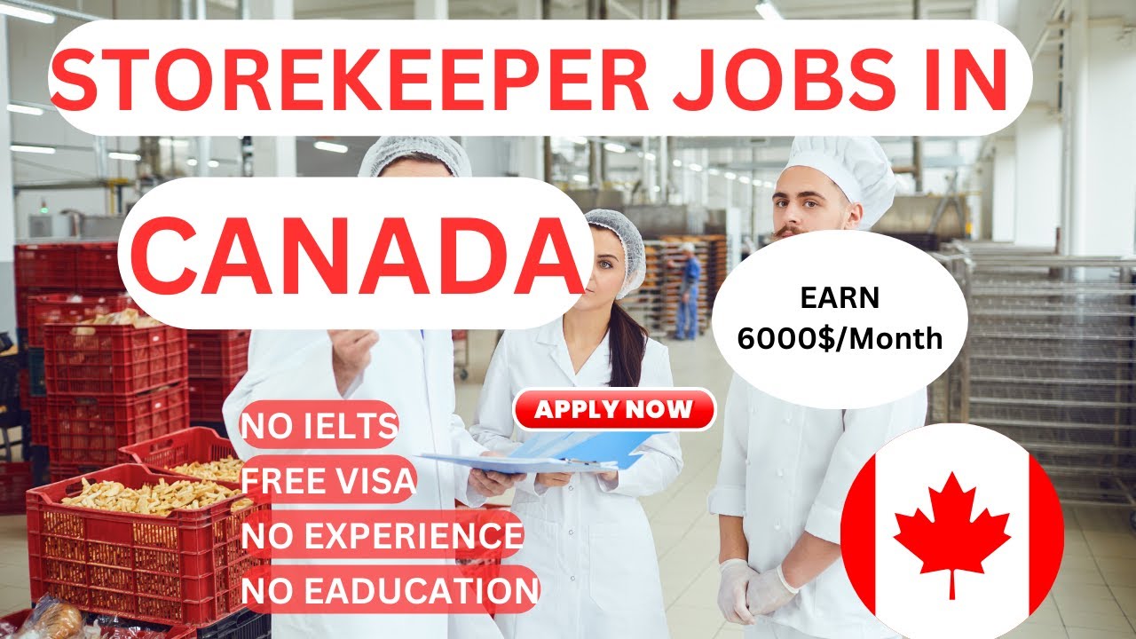 Storekeeping Jobs In Canada With Free Visa Sponsorship In 2023-24 : No Experience Required