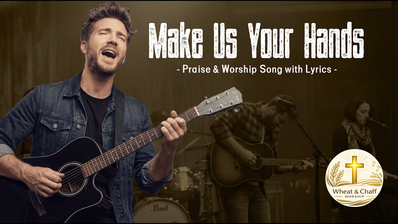 Make Us Your Hands | New Christian Praise & Worship Song