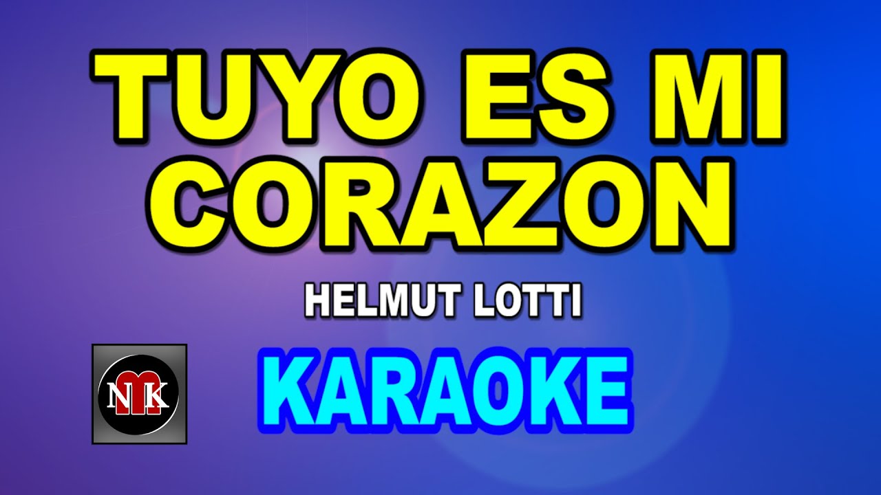 TUYO ES MI CORAZON [ KARAOKE ] - HELMUT LOTTI@nuansamusikkaraoke