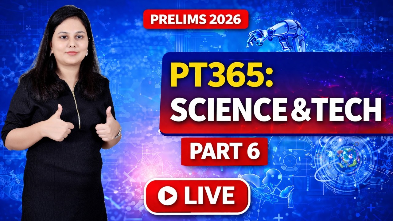 Vision IAS PT 365 Science and Technology  Part 6🔥 | Complete Current Affairs for UPSC Prelims 2026