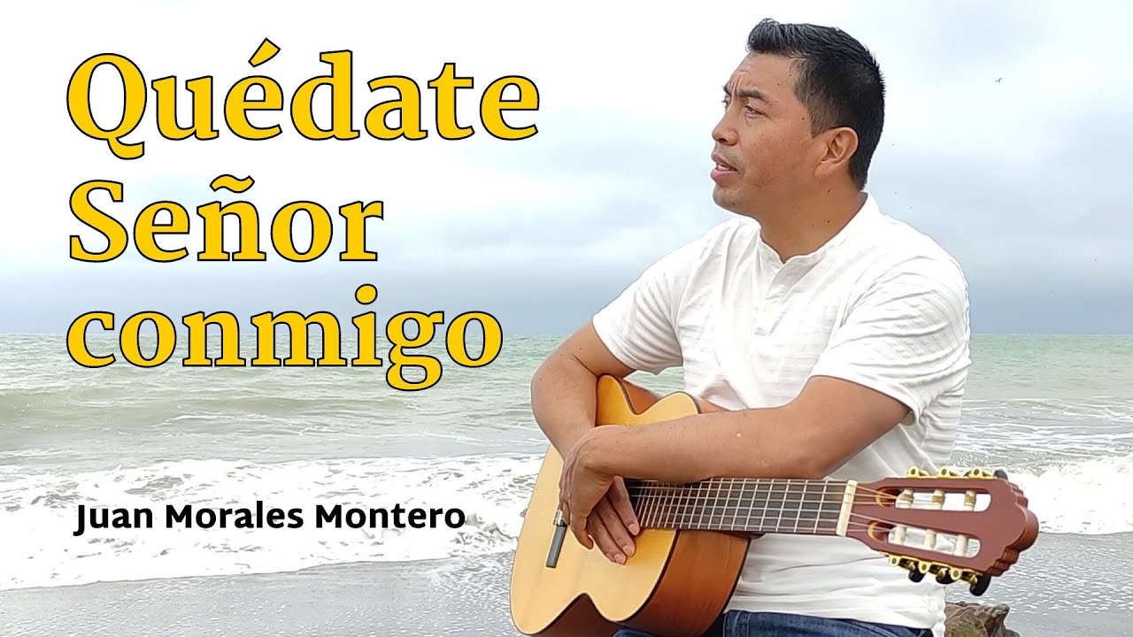 QU&Eacute;DATE SE&Ntilde;OR CONMIGO | Juan Morales Montero / NuevoTrigo