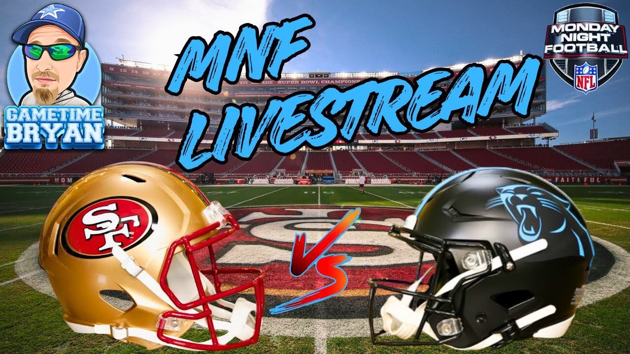 PANTHERS VS 49ERS  MNF LIVE STREAM