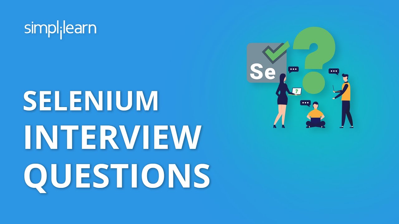 Selenium Interview Questions And Answers | Selenium Interview Questions | Selenium | Simplilearn